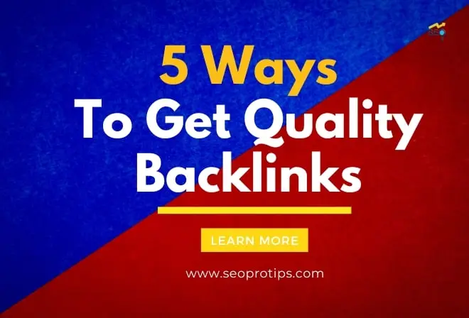 How To Get Quality Backlinks: 5 Ways That Really Work